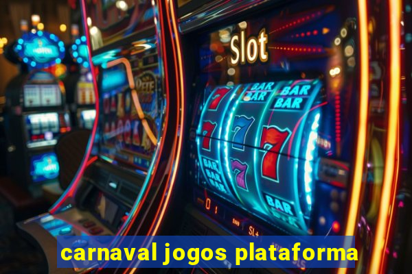 carnaval jogos plataforma